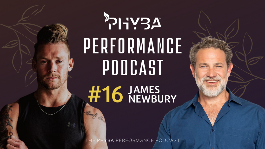 THE PHYBA™ PERFORMANCE PODCAST E016 - JAMES NEWBURY