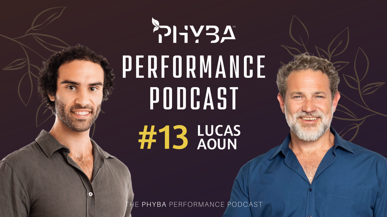 THE PHYBA™ PERFORMANCE PODCAST E013 - LUCAS AOUN