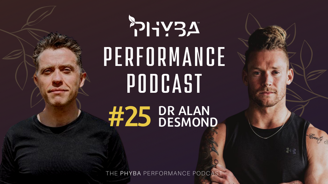THE PHYBA™ PERFORMANCE PODCAST E025 - Dr Alan Desmond