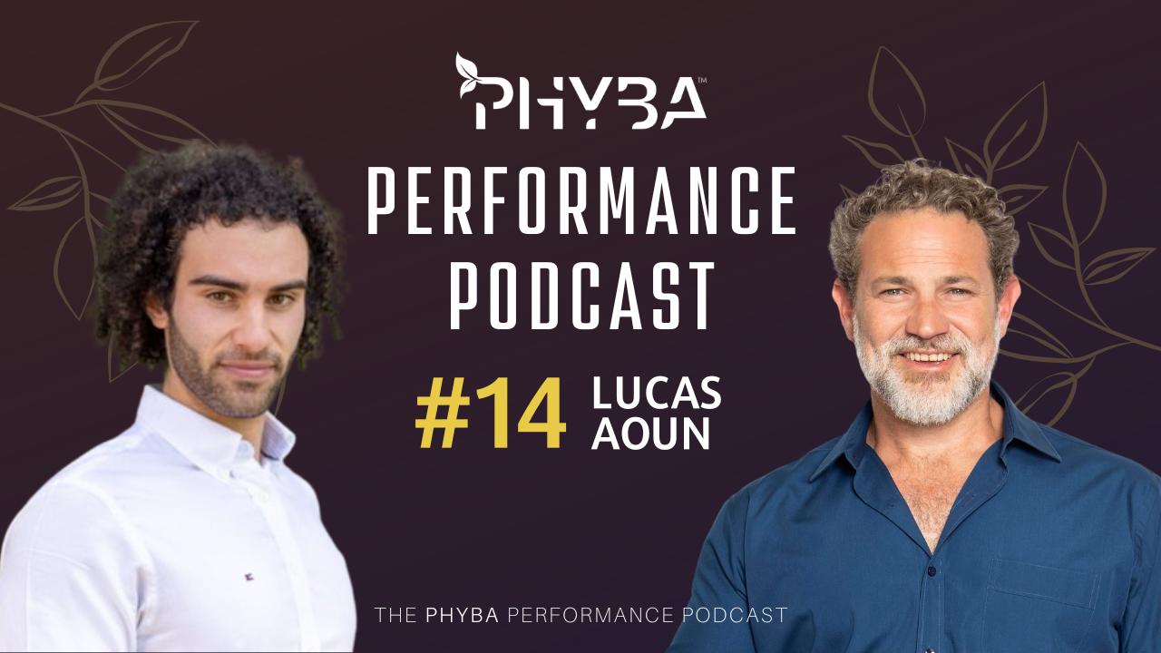 THE PHYBA™ PERFORMANCE PODCAST E014 - LUCAS AOUN