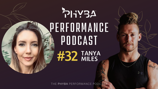 THE PHYBA™ PERFORMANCE PODCAST E032 - Tanya Miles